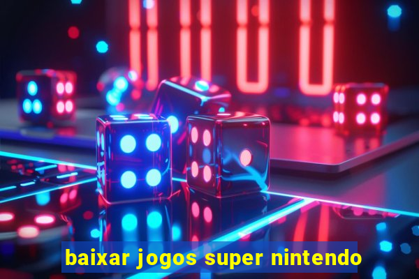 baixar jogos super nintendo